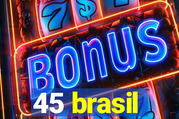 45 brasil